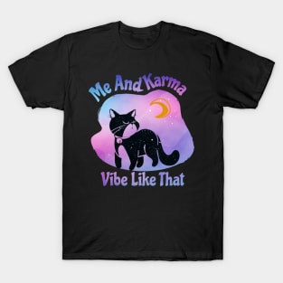 Me And Karma Vibe Like That Karma Cat Lovers T-Shirt